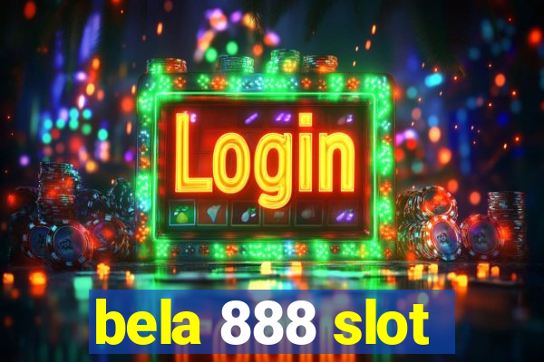 bela 888 slot