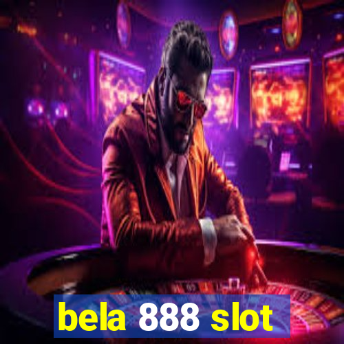 bela 888 slot