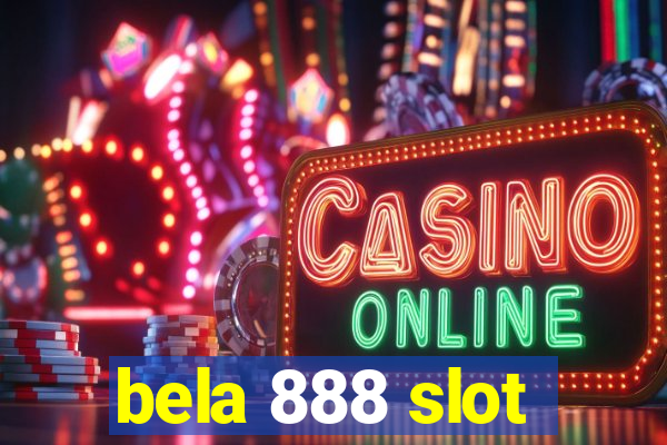 bela 888 slot