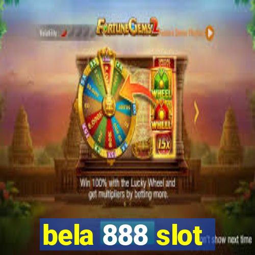 bela 888 slot