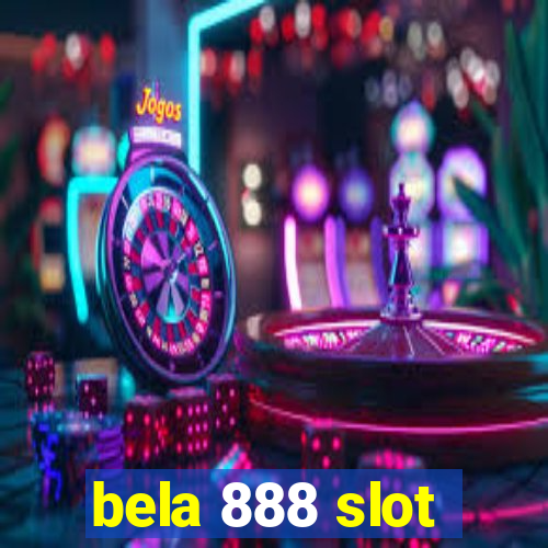 bela 888 slot