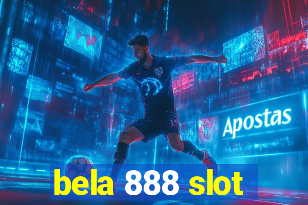 bela 888 slot