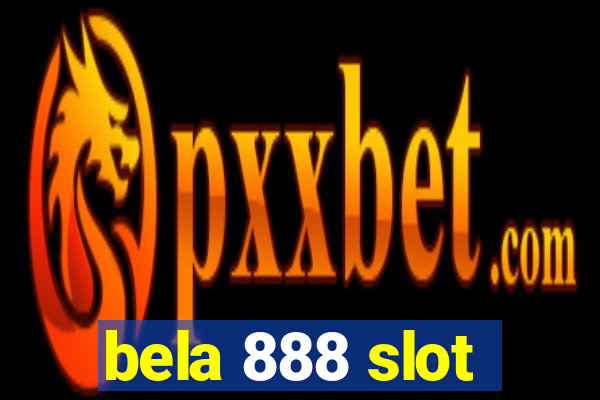 bela 888 slot