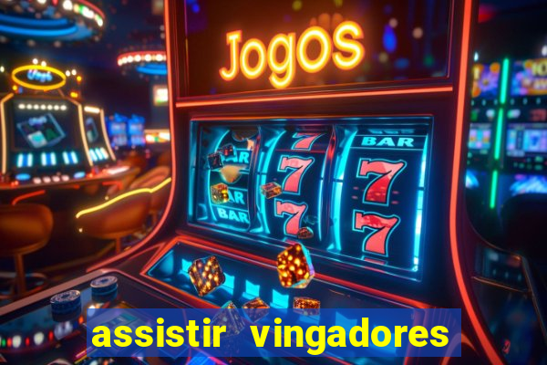 assistir vingadores guerra infinita dublado