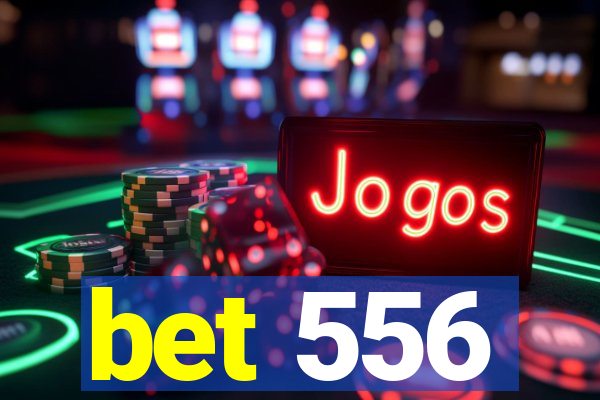 bet 556