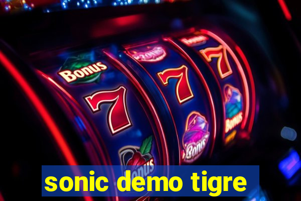 sonic demo tigre