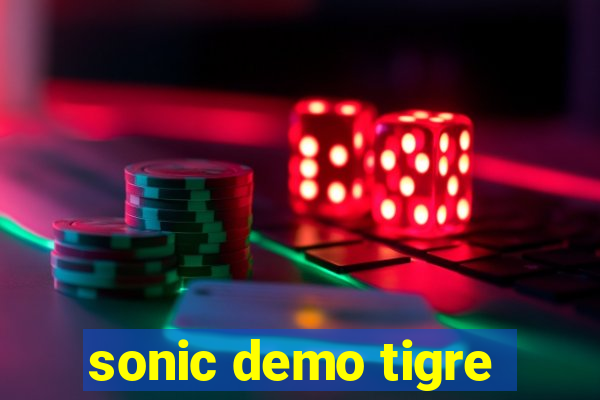 sonic demo tigre