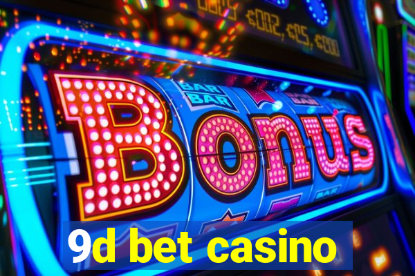 9d bet casino