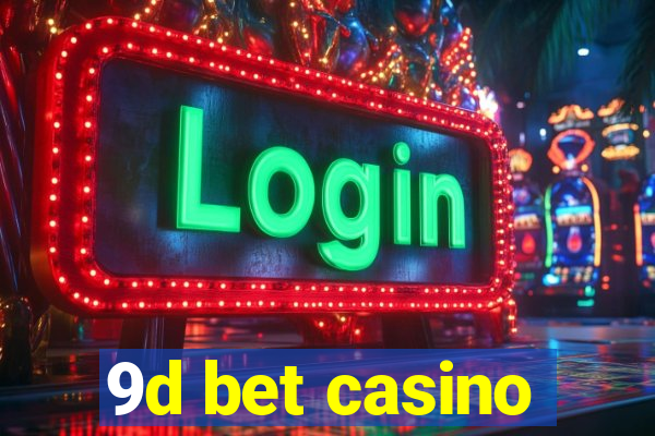 9d bet casino