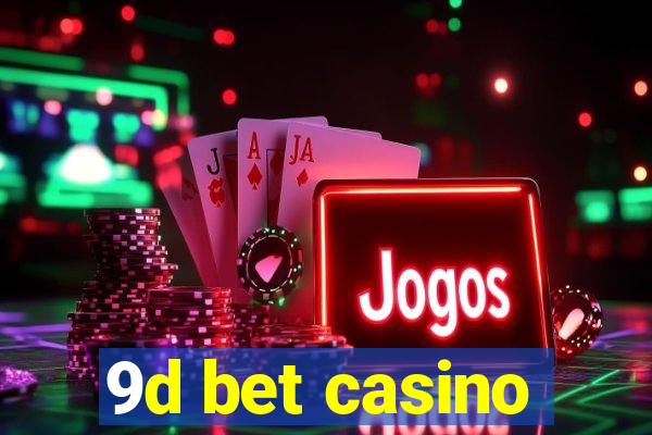 9d bet casino