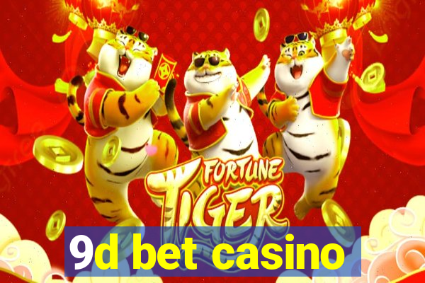 9d bet casino