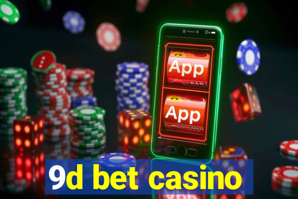 9d bet casino