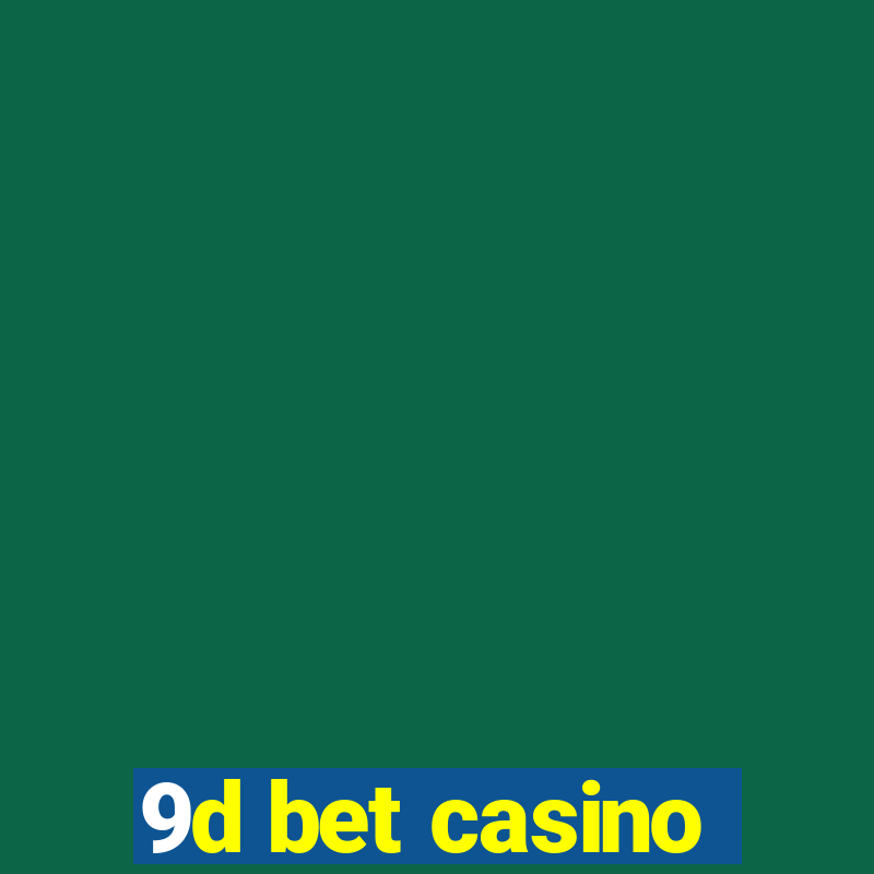 9d bet casino