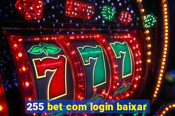 255 bet com login baixar