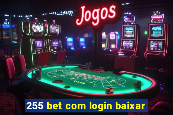 255 bet com login baixar