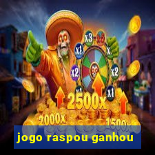 jogo raspou ganhou