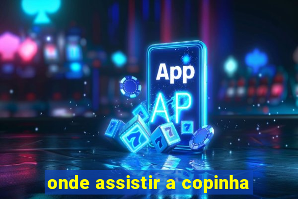 onde assistir a copinha