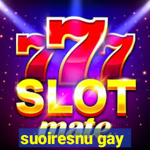 suoiresnu gay