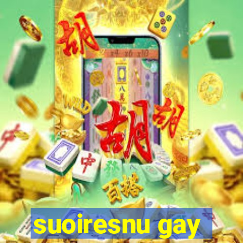 suoiresnu gay