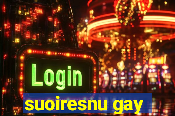 suoiresnu gay