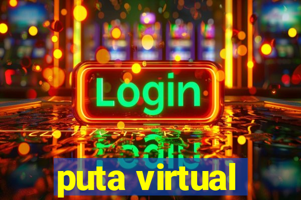 puta virtual