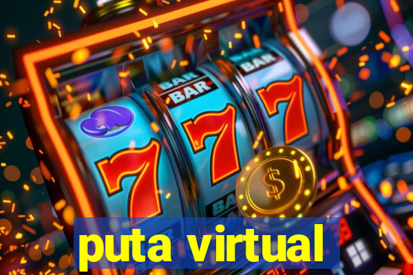 puta virtual