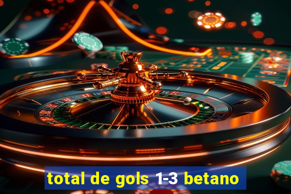 total de gols 1-3 betano