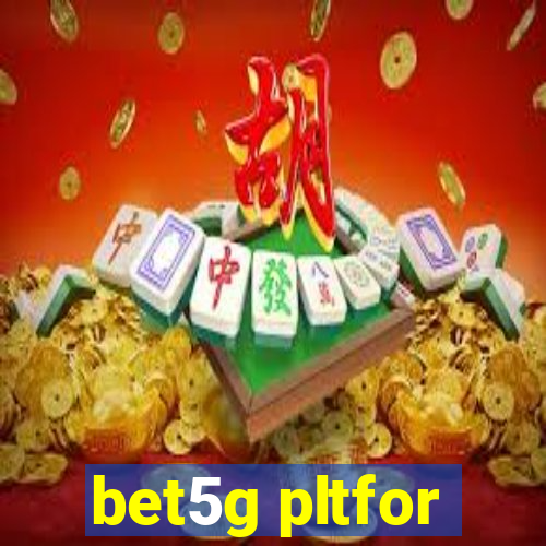 bet5g pltfor