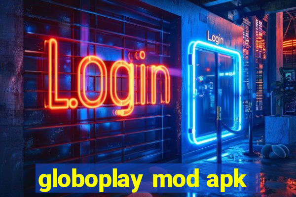 globoplay mod apk