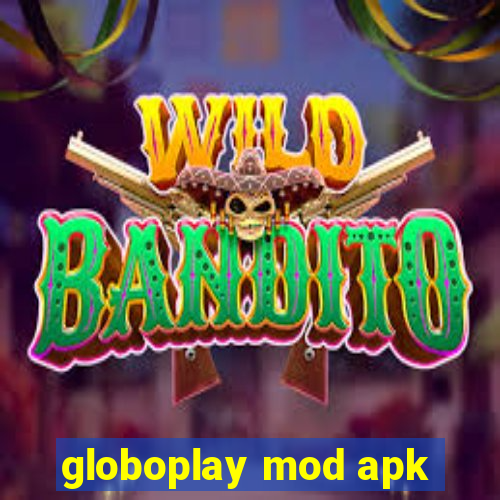 globoplay mod apk