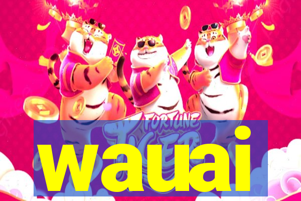 wauai