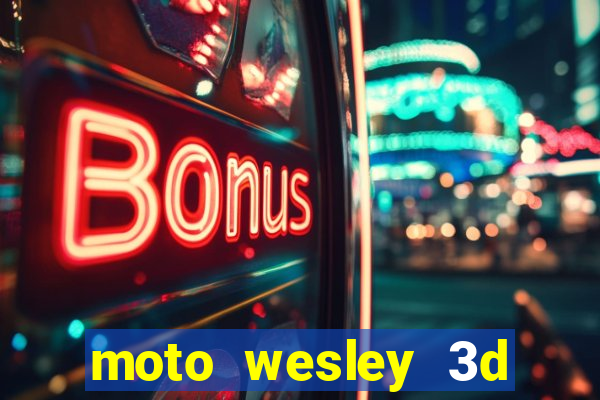 moto wesley 3d dinheiro infinito