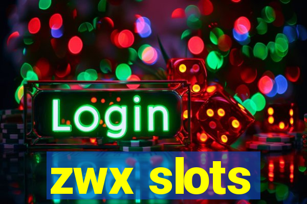 zwx slots