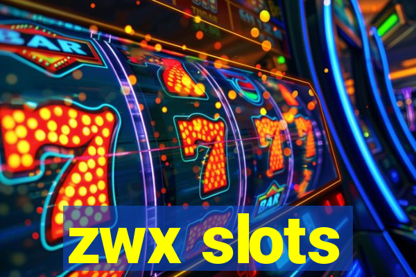 zwx slots