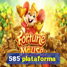 585 plataforma