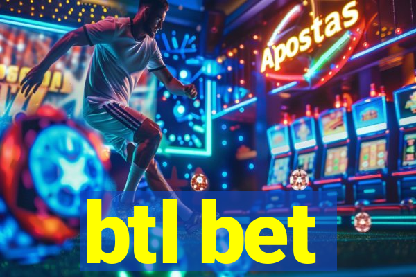 btl bet