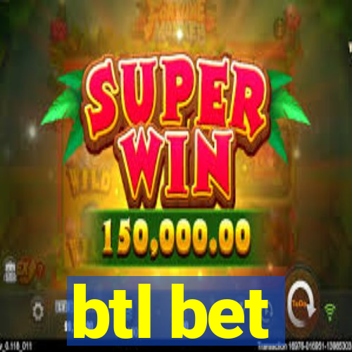 btl bet