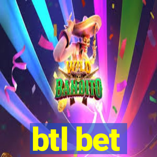 btl bet