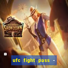 ufc fight pass - tv ao vivo