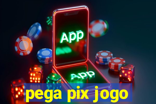 pega pix jogo