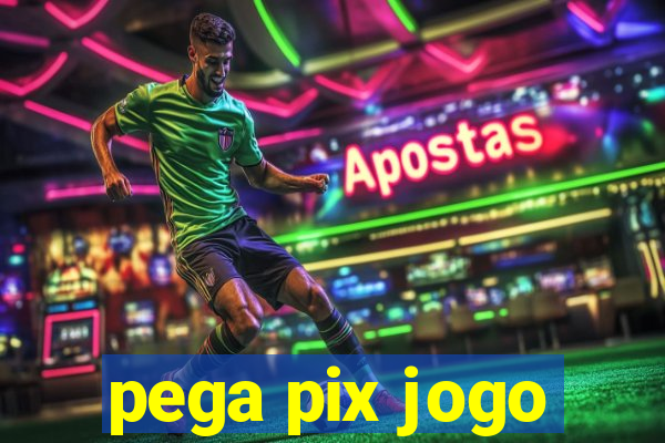 pega pix jogo