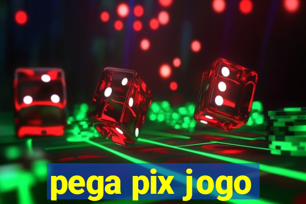 pega pix jogo