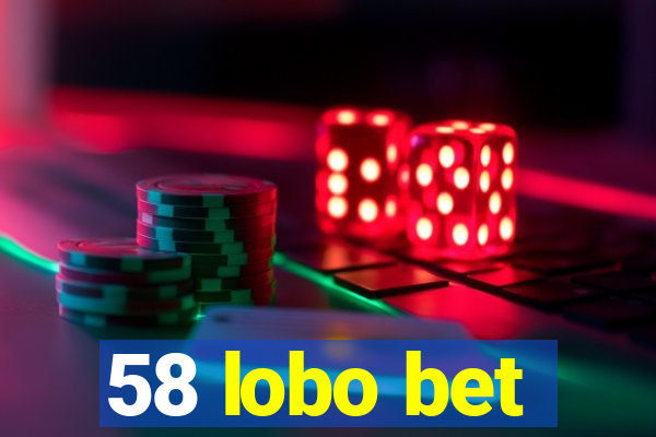 58 lobo bet