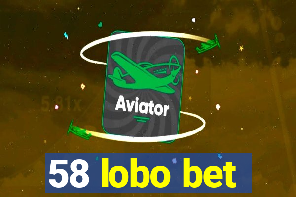 58 lobo bet