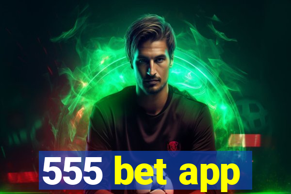 555 bet app