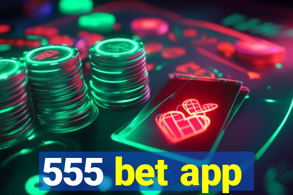 555 bet app