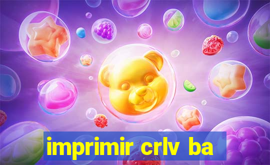 imprimir crlv ba