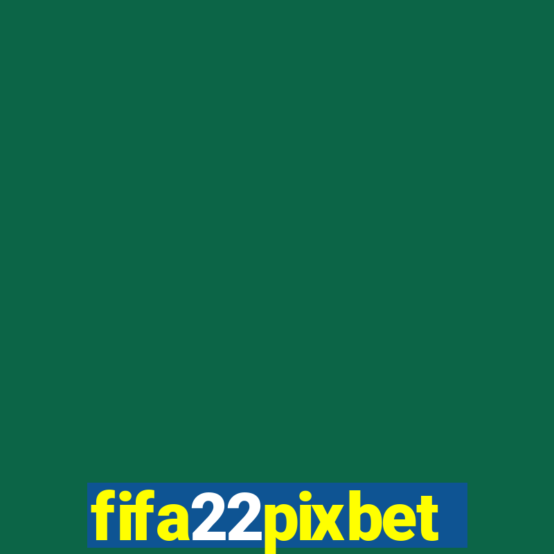 fifa22pixbet