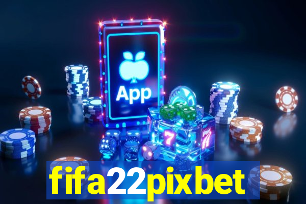 fifa22pixbet