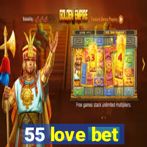 55 love bet